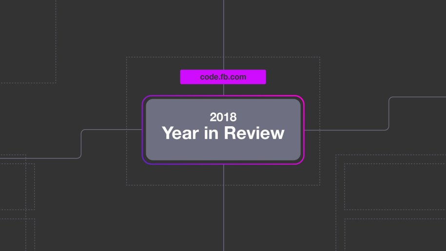 2018 Year in review: Open source on engineering.fb.com, Facebook's Engineering blog