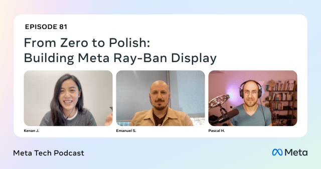 How We Built Meta Ray-Ban Display: From Zero to Polish